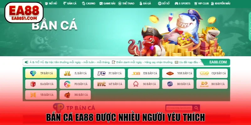 Bắn cá EA88 được nhiều người yêu thích