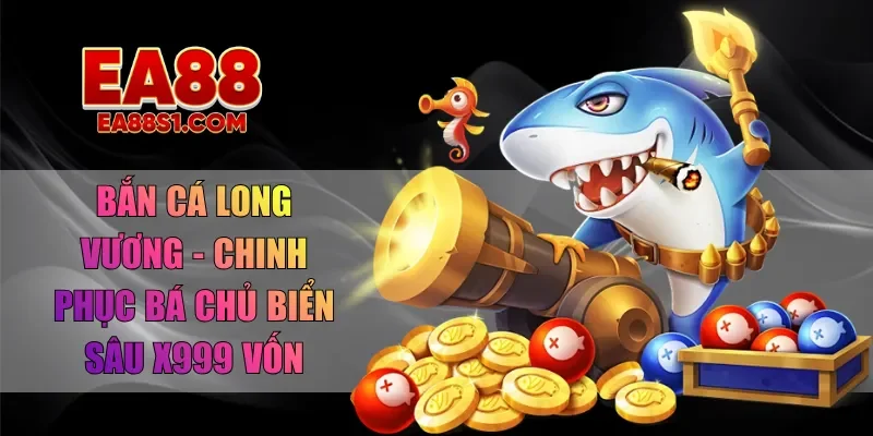 bắn cá long vương