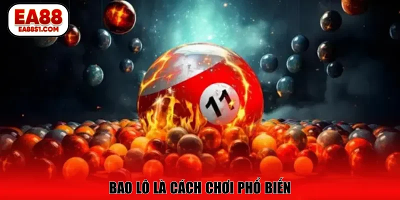 Bao lô là cách chơi phổ biến