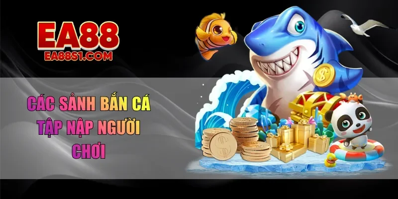Các sảnh bắn cá tập nập người chơi