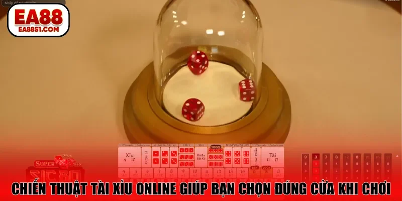 Chiến thuật tài xỉu online giúp bạn chọn đúng cửa khi chơi
