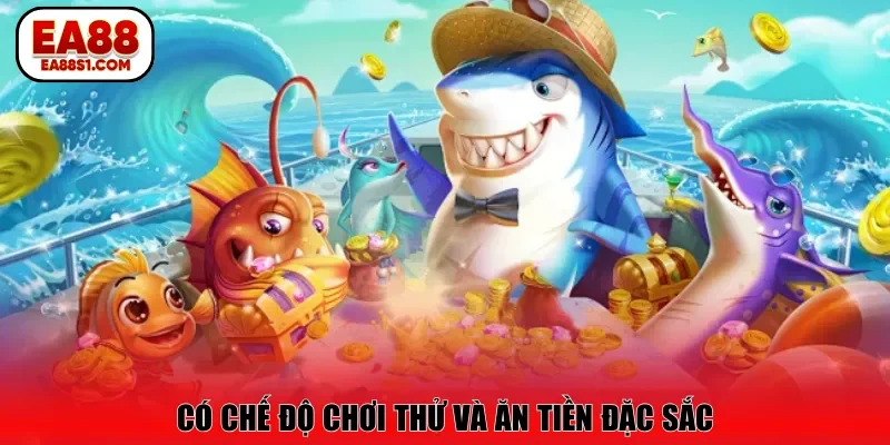 Có chế độ chơi thử và ăn tiền đặc sắc