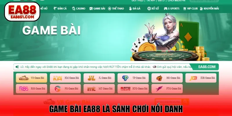 Game bài EA88 là sảnh chơi nổi danh