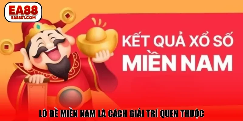 Lô đề miền Nam là cách giải trí quen thuộc