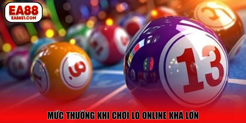 Mức thưởng khi chơi lô online khá lớn
