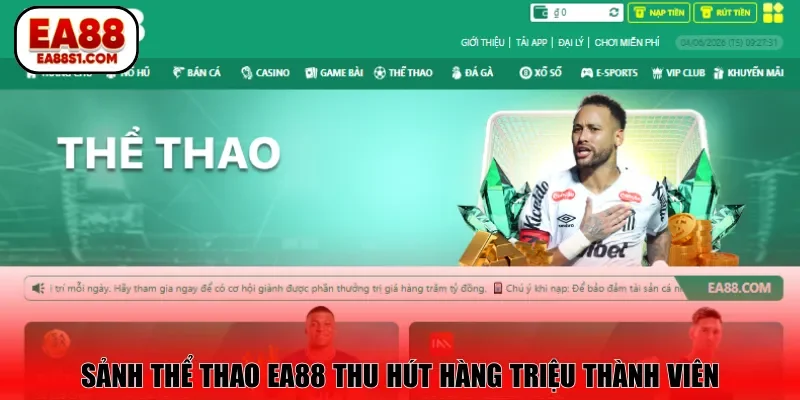 Sảnh thể thao EA88 thu hút hàng triệu thành viên